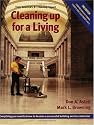 Cleaning Up for a Living: Everything You Need to Know to Become a Successful Building Service Contractor