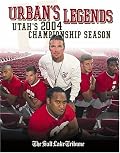 Urban's Legends: Utah's 2004 Championship Season