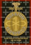  : Thog's Guide to Quantum Economics: 50,000 Years of Accounting Basics for the Future