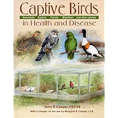 Captive Birds in Health and Disease: Produced in Cooperation With the World Pheasant... by John E. Cooper and Margaret Cooper