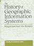 The History of GIS (Geographic Information Systems) (Prentice Hall Series in Geographic Information Science)