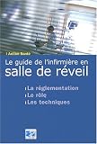 Le guide de l'infirmi�re en salle de r�veil