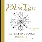 Bible Tales: The First Five Books in Rhyme (For Children and Adults)
