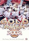 Gold Rush 2002: Canada's Olympic Hockey Team