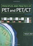 Principles and practice of PET and PET/CT