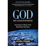 God the Failed Hypothesis: How Science Shows That God Does Not Existby Victor J. Stenger