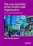 The Law and Policy of the World Trade Organization: Text, Cases and Materials