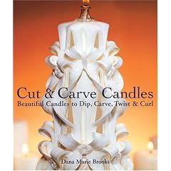 Cut & Carve Candles: Beautiful Candles to Dip, Carve, Twist & Curl