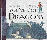 You've got dragons