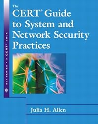 The CERT&reg; Guide to System and Network Security Practices