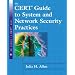 The CERT&reg; Guide to System and Network Security Practices