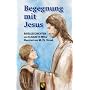 Begegnung mit Jesus von Elisabeth Molz
