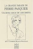 La Grande parade de Pierre Pasquier : Un demi-si�cle de caricatures