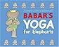 Babar's Yoga for Elephants