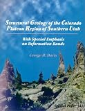 Structural Geology of the Colorado Plateau Region of Southern Utah, with Special Emphasis on Deformation Bands (Special Paper (Geological Society of America))