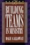 Building Teams in Ministry: Book 3 (Beeson Pastoral Series)