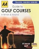 AA Guide to Golf Courses in Britain & Ireland