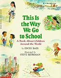 This Is The Way We Go To School (Blue Ribbon Book)
