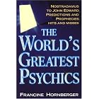 Click here to buy The World's Greatest Psychics: Nostradamus To John Edwards, Predictions And Prophecies by  Francine Hornberger.