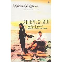 Attends-moi : Les joies de la puret� dans la relation amoureuse