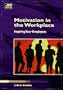 Motivation in the Workplace: Inspiring Your Employees (How to Book)