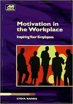 Motivation in the Workplace: Inspiring Your Employees (Ami How-To