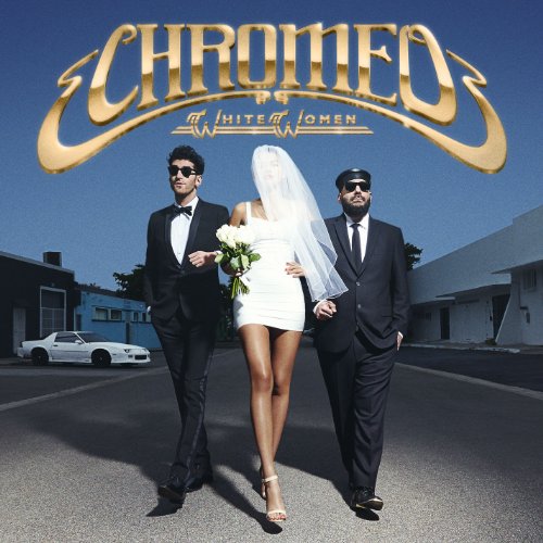 Chromeo - Jealous (I Ain