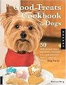 The Good Treat Cookbook for Dogs (50 Home-Cooked Treats for Special Occasions Plus Everything You Need to Know to Throw a Dog Party!) (Paperback)