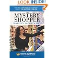 The Mystery Shopper Training Program Book: All You Ever Wanted To Know About The 