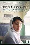  : Islam and Human Rights: Advancing a U.S. -Muslim Dialogue
