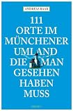 111 Orte im M�nchner Umland die man gesehen haben mu�