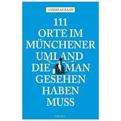 111 Orte im M�nchner Umland die man gesehen haben mu�