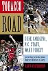 Tobacco Road: Duke, Carolina, N.C. State, Wake Forest, and the History of the Most Intense Backyard Rivalries in Sports
