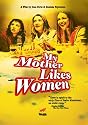 My Mother Likes Women