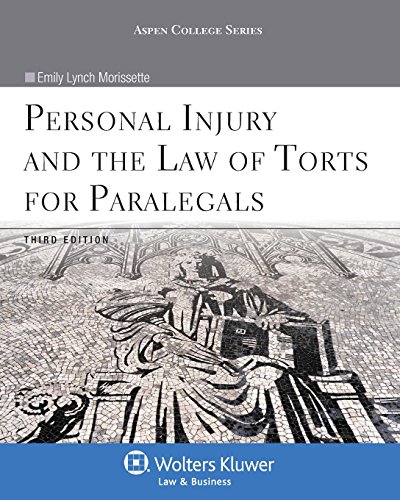 Personal Injury & the Law of Torts for Paralegals, Third Edition (Aspen College)