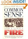 Common Sense and a Little Fire: Women and Working-Class Politics in the United States, 1900-1965 (Gender & American Culture)