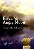 River of the Angry Moon: Seasons on the Bella Coola