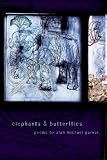 Elephants & Butterflies (American Poets Continuum)