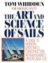 The Art and Science of Sails: A Guide to Modern Materials, Construction, Aerodynamics, Upkeep, and Use
