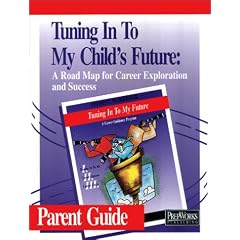 Tuning In To My Child's Future: A Road Map for Career Exploration and Success (Set of 3)
