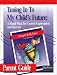 Book Tuning In To My Child's Future: A Road Map for Career Exploration and Success (Set of 3)