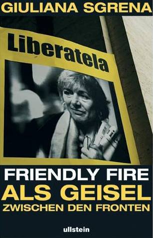 Friendly Fire. Als Geisel zwischen den Fronten