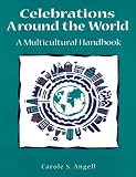 Celebrations around the World: A Multicultural Handbook