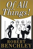 Of All Things! (Common Reader Editions)