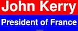 John Kerry President of France Bumper Sticker