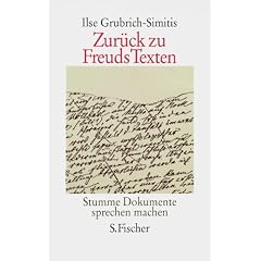 Z�ruck zu Freuds Texten: Stumme Dokumente sprechen machen