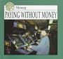 Paying Without Money (Armentrout, Patricia, Money.)