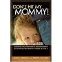 Don't Hit My Mommy: A Manual For Child-parent Psychotherapy With Young Witnesses Of Family Violence