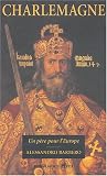 Charlemagne : Un père pour l Europe