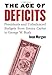 The Age of Deficits: Presidents and Unbalanced Budgets from Jimmy Carter to George W. Bush